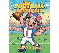 Football Américain Livre de Coloriage: 50 pages d’action avec touchdowns, casques & passes pour les enfants de 4 à 8 ans