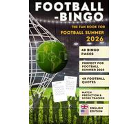 FOOTBALL-BINGO // SOCCER-BINGO: THE FAN BOOK FOR FOOTBALL SUMMER 2026 (English Edition): 49 BINGO PAGES + 49 BINGO QUOTES + PREDICTION GAME + RESULTS TRACKER