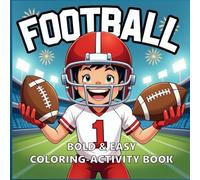 Football Bold & Easy Coloring and Activity Book For Kids 4-8: Football Sports Coloring Pages for kids, Fun Football Activities, Mazes, Word Search, Sudoku, and Design-Your-Own Football Gear