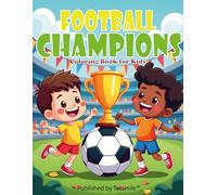 Football Champions: Coloring Book for Kids - Soccer Players, Matches and Fun