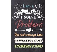 Football Coach Gifts: An Appreciation and Thank You Gift, Blank Notebook Journal for Football Coach to Write in