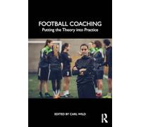 Football Coaching: Putting the Theory into Practice
