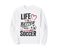 Football Collection Life is Better with Soccer Sudadera