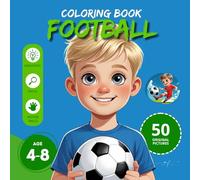 Football Coloring Book for kids age 4-8 | Big and easy illustrations for kids age 4, 5, 6, 7, 8: 50 original, beautiful coloring pages, screen-free time [UK] (Coloring books age 4-8)