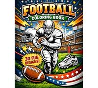 Football Coloring Book for Kids and Adults: 30 Action-Packed American Football Designs for Kids, Teens & Adults - Players, Stadiums, Helmets and More