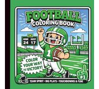 Football Coloring Book for Kids and Adults - Green & White School Colors: Fun & Easy Game Day Designs for Young Sports Fans | Bold, Simple Pages for Anyone Who Loves Football