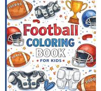 Football Coloring Book For Kids: Easy American Football Sports Coloring and Activity Book for Boys and Girls Who Love Football Teams. Easy Football Team Coloring Pages and Fun Kids Football Book