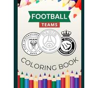 FOOTBALL COLORING BOOK INTERNATIONAL CLUBS PLAYERS FOR KIDS FOR TEENS AND ADULTS SOCCER TEAMS