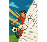Football Coloring Book: Soccer Coloring Book for small and big fans