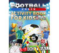 Football Crazy Activity Book For Kids Age 8-12