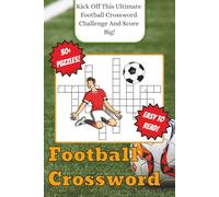 Football Crossword Book: Football Themed Crossword With Easy To Read Text Including Positions, Techniques And Equipment | 6x9 Inches, 70 Pages | 30+ ... Gift For Holidays And Special Occasions