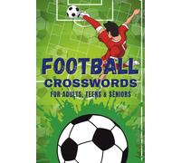 Football Crossword Book for Adults: Crosswords Puzzles with Easy to Read Print about Football | 6x9 inches, 111 pages | 50 puzzles. Perfect gift for holidays, Relaxation and Challenging Your Mind