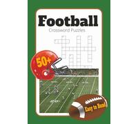 Football Crossword: Crossword Puzzles with Easy to Read Print About football, football players, football equipment, and more 6x9, 120 pages, 50+ puzzles… gift for vacation, holidays and relaxation