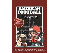 Football Crossword Puzzle Book: 60+ Puzzles about Football Teams, Players and More Sports | 6x9 Inches, 120 Pages | Solutions Included