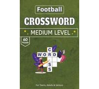 Football Crossword puzzle book: Football Crossword: The Definitive Brain Game for Coaches, Footballers, and Strategists