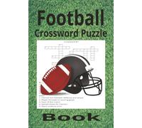 Football Crossword Puzzle Book: Take a Mental Journey into Football Puzzles | 6x9 Inches | 50+ Puzzles | Solutions Included | Great Gift Idea