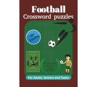 Football Crossword Puzzle: Crossword Puzzles with Easy to Read Print about Football, Soccer, Sport and more | 6x9 inches, 120 pages | 50+ Puzzles .... Gift for Vacations, Holidays and Relaxation