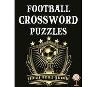 Football Crossword Puzzles: 50 Challenging Puzzles & Fun Facts for NFL and College Football Fans.
