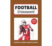 Football Crossword Puzzles: Crossword Puzzles about Football, Players, Teams, Slang and More, 6x9 ,120 pages, Easy to Read Print, Solutions Included, Gift for Vacations, Holidays, and Free Times