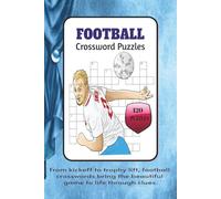 Football Crossword Puzzles: Crossword Puzzles for Sports, Fans and Fun | Improve focus, boost memory, and relax | 6x9inches, 240 Pages | 110+ Puzzles ... Gift for Vacations, Holidays and Relaxation