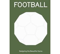 FOOTBALL: Designing the Beautiful Game