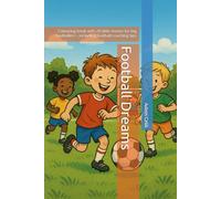Football Dreams: Colouring book with 20 little stories for big footballers - including football coaching tips