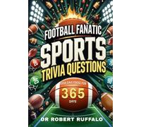 Football Fanatic Sports Trivia Questions Your Daily Dose for 365 Days