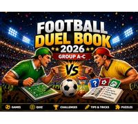 Football Game Book 2026: The Ultimate Duel Challenge for Soccer Fans | Quiz, Trivia, Games & Matchday Fun | Group A-C Edition