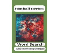 Football Heroes Word Search Puzzle Book: Word Searches Featuring Football Legends, World Cup Stars, Goal Scorers, Captains, Champions, and Soccer ... Pages for Student and football enthusiasts