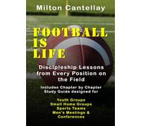 Football Is Life: Discipleship Lessons from Every Position on the Field