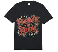 Football Is Stupid Sports Jokes Fans Expression |- Comfort Colors Adult Heavyweight T-Shirt