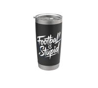 Football Is Stupid Sports Jokes Fans Expression |- Vaso térmico de acero inoxidable de doble pared
