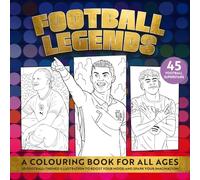 Football Legends: A Colouring Book For All Ages
