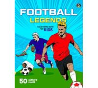 Football Legends Colouring Book for Kids: 50 Awesome Colouring Pages of World Soccer Heroes for Boys and Girls Aged 5-12 (Colouring Books for Kids 5+)