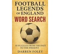 Football Legends of England Word Search: 55 Fun and Challenging Puzzles for Fans of the Beautiful Game