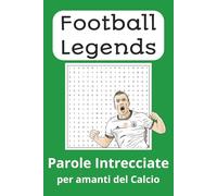 Football Legends - Parole Intrecciate: Trova giocatori iconici, nomi storici e leggende senza tempo del calcio | Oltre 50 puzzle | Idea regalo per vacanze, festività e tempo libero | Aggiornato 2026