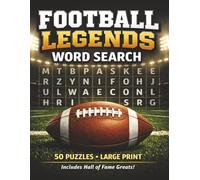 Football Legends Word Search: From Legends to Super Bowl Heroes: 50 Themed Word Search Puzzles! Fun and Educational for teens and adults!