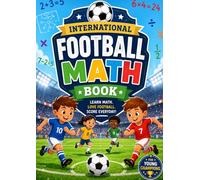 Football Math Activity Book for Kids (Ages 5-9) - 25 Pages of Addition & Subtraction Practice with Soccer Fun (Fun Football Learning)