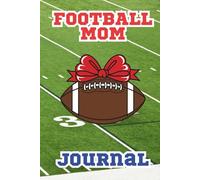 Football Mom Journal: A Lined Keepsake Book for Proud Football Moms to Celebrate Every Memory | 6x9in, 120 lined pages | Gift Idea for Birthdays, Holidays, Appreciation Gift
