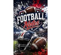 Football Notes: American Football Lined Notebook for Players, Coaches, Fans and Game Day Motivation