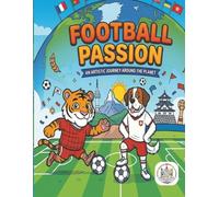 Football Passion: An Artistic Journey Around The Planet