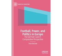 Football, Power, and Politics in Europe: The German Case in Comparative Perspective