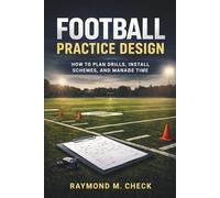 Football Practice Design: How to plan drills, install schemes, and manage time