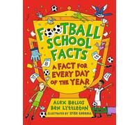 Football School Facts: A Fact for Every Day of the Year: A gift book for football fans packed with stats, trivia and jokes for boys and girls age 7, 8, 9, 10 (Football School, 12)
