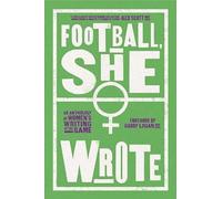 Football, She Wrote: An Anthology of Women's Writing on the Game
