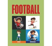 Football Shirt Design Lab for Boys: Create Your Own Club Shirts and Team Shields! An Action-Packed Activity Book for Creative Football Fans (The Ultimate Sports Coloring Book Collection)