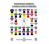 Football Shirts, Names and Numbers: Volume 1