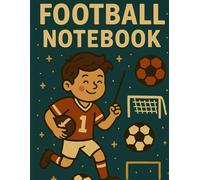 Football Soccer Journal Notebook: Score Big Ideas, One Page at a Time
