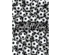 Football (Soccer) Lover: Write your goals, kick distractions, and score big in life with this notebook!