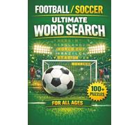 Football/ Soccer ultimate word search for all ages +100 puzzle: Fun and Challenging Puzzles for Football/ Soccer Fans